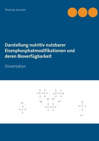 Darstellung nutritiv nutzbarer Eisenphosphatmodifikationen und deren Bioverfügbarkeit: Dissertation