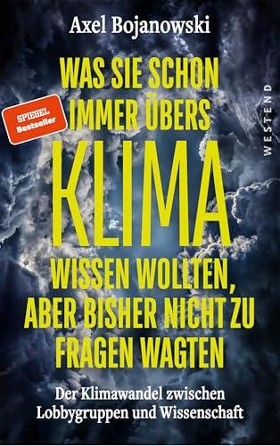 Was Sie schon immer übers Klima wissen wollten, aber bisher nicht zu fragen wagten: Der Klimawandel zwischen Lobbygruppen und Wissenschaft