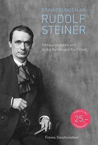 Erinnerungen an Rudolf Steiner: Gesammelte Beiträge aus den »Mitteilungen aus der Anthroposophischen Arbeit in Deutschland« 1947 - 1978