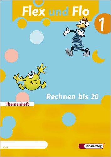 Flex und Flo - Ausgabe 2007: Themenheft Rechnen bis 20: Baden-Wüttemberg, Berlin, Brandenburg, Bremen, Hamburg, Hessen, Mecklenburg-Vorpommern, ... Sachsen-Anhalt, Schleswig-Holstein, Thüringen