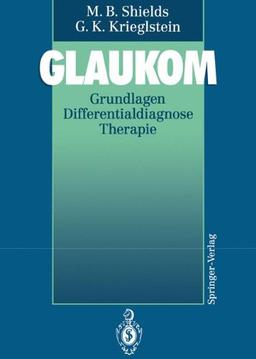 Glaukom: Grundlagen Differentialdiagnose Therapie