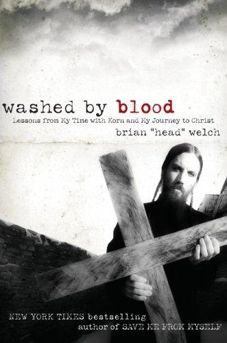 Washed by Blood: Lessons from My Time with Korn and My Journey to Christ