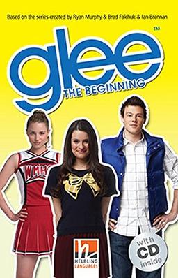 Glee, mit 1 Audio-CD: The Beginning, Helbling Readers Movies /  Level 3 (A2) (Helbling Readers Fiction)