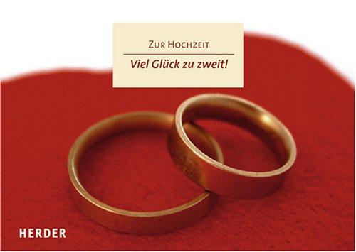 Viel Glück zu zweit!: Zur Hochzeit