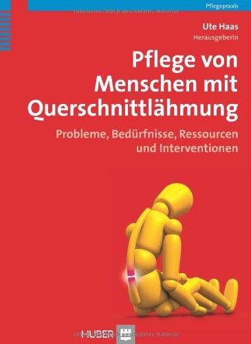 Pflege von Menschen mit Querschnittlähmung: Probleme, Bedürfnisse, Ressourcen und Interventionen