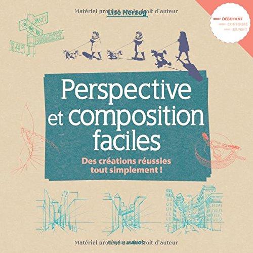 Perspective et composition faciles : des créations réussies tout simplement !