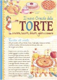 Il nuovo oracolo delle torte. Crostate, biscotti, dolcetti, gelati e cremeria