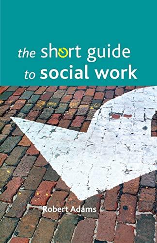 The short guide to social work (Short Guides)