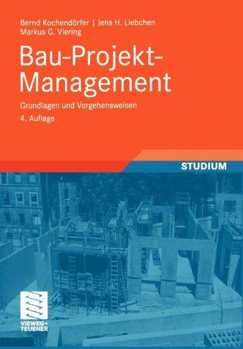 Bau-Projekt-Management: Grundlagen und Vorgehensweisen (Leitfaden des Baubetriebs und der Bauwirtschaft) (German Edition)