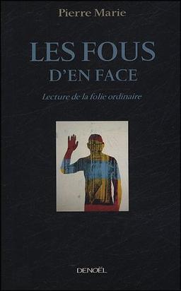 Les fous d'en face : lecture de la folie ordinaire