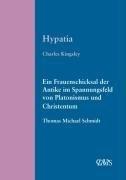 Hypatia: Ein Frauenschicksal der Antike im Spannungsfeld von Platonismus und Christentum