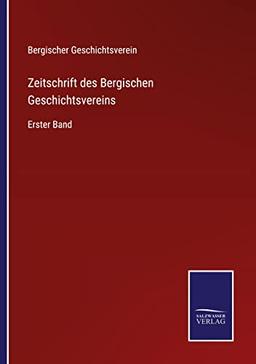 Zeitschrift des Bergischen Geschichtsvereins: Erster Band