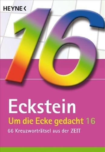 Um die Ecke gedacht Bd. 16: 66 Kreuzworträtsel aus der ZEIT