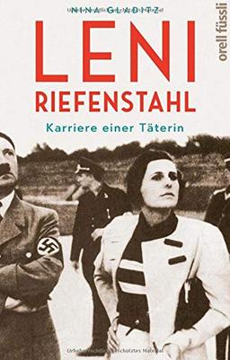 Leni Riefenstahl: Karriere einer Täterin: Karriere einer Tterin