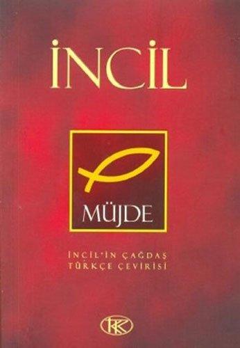 İncil Müjde: İncil'in Çağdaş Türkçe Çevirisi