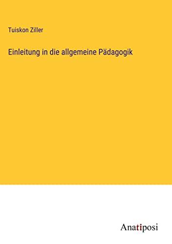 Einleitung in die allgemeine Pädagogik