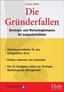 Die Gründerfallen. Der Strategie- und Marketingkompass für Jungunternehmer