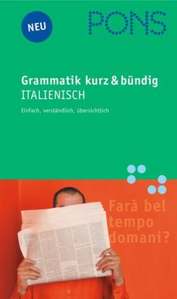 PONS Grammatik Italienisch. Kurz und bündig. Einfach, verständlich, übersichtlich (Lernmaterialien)