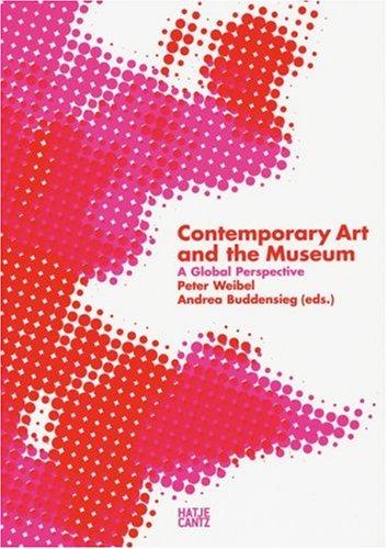 Contemporary Art and the Museum: A Global Perspective