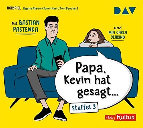 »Papa, Kevin hat gesagt…« Staffel 3: Hörspiel mit Bastian Pastewka und Mia Carla Oehring (1 CD)