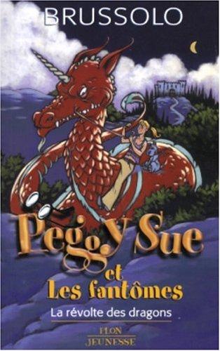 Peggy Sue et les fantômes. Vol. 7. La révolte des dragons