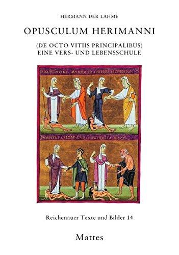 Opusculum Herimanni (De octo vitiis principalibus): Eine Vers- und Lebensschule (Reichenauer Texte und Bilder)