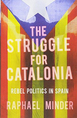 Struggle for Catalonia: Rebel Politics in Spain