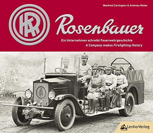 Rosenbauer: Ein Unternehmen schreibt Feuerwehrgeschichte