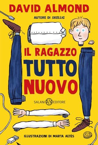 Il ragazzo tutto nuovo (Fuori collana Salani)