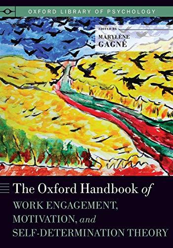 The Oxford Handbook of Work Engagement, Motivation, and Self-Determination Theory (Oxford Library of Psychology)