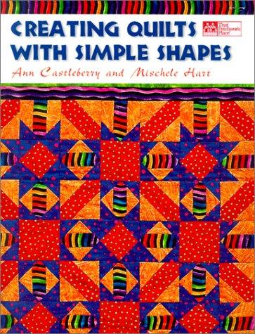 Creating Quilts with Simple Shapes Print on Demand Edition