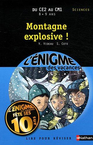 Montagne explosive ! : lire pour réviser : du CE2 au CM1, 8-9 ans, sciences