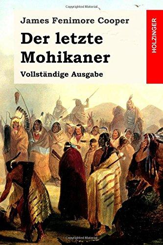 Der letzte Mohikaner: Vollständige Ausgabe