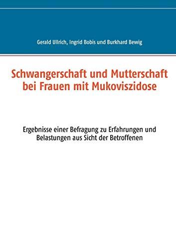 Schwangerschaft und Mutterschaft bei Frauen mit Mukoviszidose: Ergebnisse einer Befragung zu Erfahrungen und Belastungen aus Sicht der Betroffenen