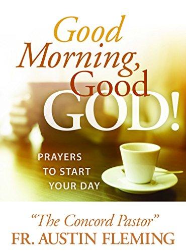 Good Morning, Good God!: Prayers to Start Your Day