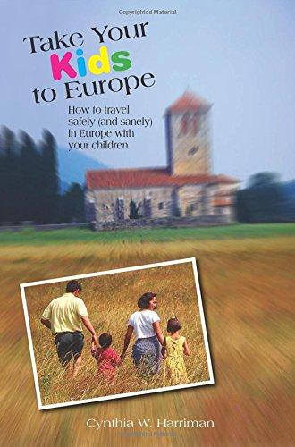 Take Your Kids to Europe: How to Travel Safely (and Sanely) in Europe with Your Children