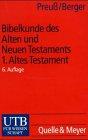 Bibelkunde des Alten und Neuen Testaments 1: Altes Testament