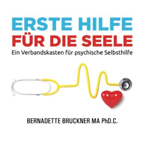 Erste Hilfe Für Die Seele: Ein Verbandskasten für psychische Selbsthilfe