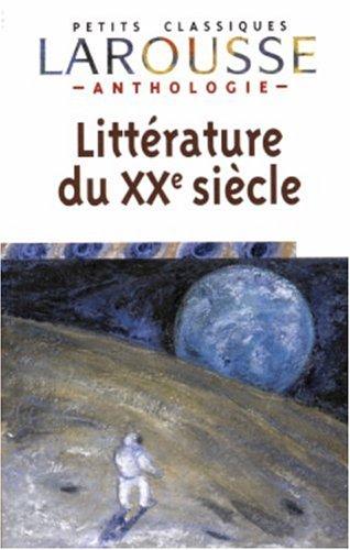 Anthologie de la littérature française. Vol. 5. XXe siècle