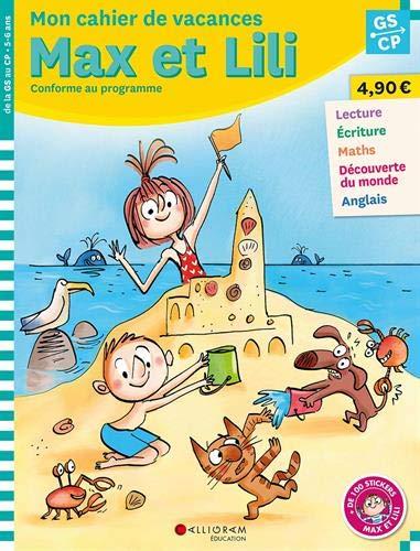 Mon cahier de vacances Max et Lili, GS, CP, 5-6 ans : conforme aux programmes