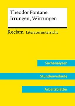 Theodor Fontane: Irrungen, Wirrungen (Lehrerband): Reclam Literaturunterricht: Sachanalysen, Stundenverläufe, Arbeitsblätter