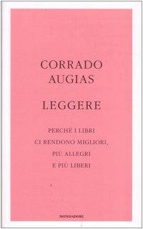 Leggere. Perché i libri ci rendono migliori, più allegri e più liberi