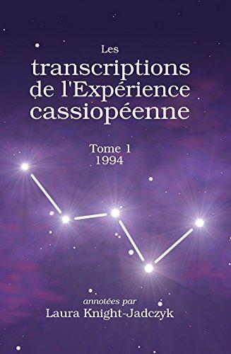 Les transcriptions de l'expérience cassiopéenne. Vol. 1. 1994