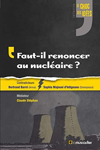 Faut-il renoncer au nucléaire ?