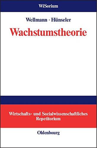 Wachstumstheorie (WiSorium - Wirtschafts- und Sozialwissenschaftliches Repetitorium)