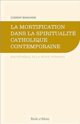 La mortification dans la spiritualité catholique contemporaine