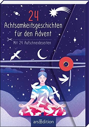 24 Achtsamkeitsgeschichten für den Advent: Mit 24 Aufschneideseiten | Adventskalender-Buch für Erwachsene