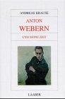 Große Komponisten und ihre Zeit, 25 Bde., Anton Webern und seine Zeit