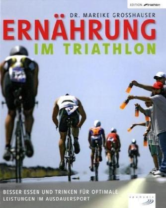 Ernährung im Triathlon: Besser essen und trinken für optimale Leistungen im Ausdauersport