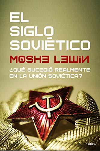 El siglo soviético: ¿Qué sucedió realmente en la Unión Soviética? (Memoria Crítica)